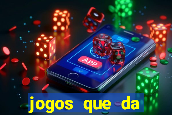 jogos que da dinheiro sem depositar